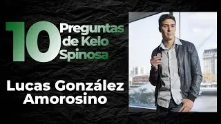 LAS 10 PREGUNTAS A LUCAS GONZÁLEZ AMOROSINO