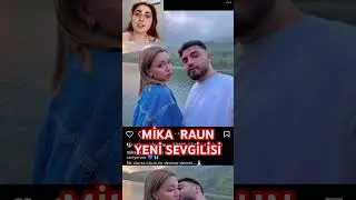 Mika 'nın Gündem Olan Sosyal Medya Paylaşımları / TikTok Fenomeni Mika Raun sevgilisini paylaştı