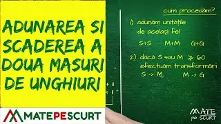 Adunarea si scaderea a doua masuri de unghiuri