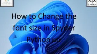 How to change the font size in Spyder Python IDLE