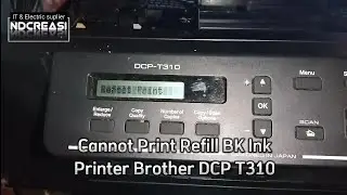Cannot Print Refill BK Ink Printer Brother DCP T310