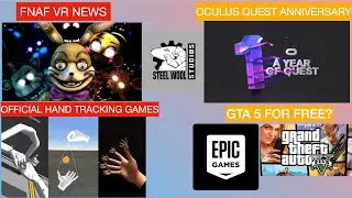FNAF VR ON QUEST, OFFICIAL HAND TRACKING GAMES, QUEST ANNIVERSARY, GTA 5 FOR FREE AND MORE.