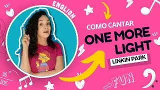 Como cantar ONE MORE LIGHT (Linkin Park)