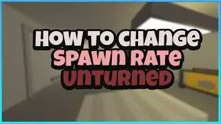How to change the spawn rate in Unturned | Up to 3x