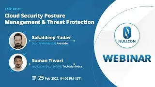 Cloud Security Posture Management & Threat Protection | Suman & Sakaldeep | Nullcon Webinars 2022