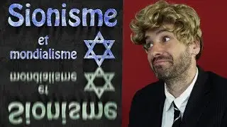 IDÉOLOGIE SIONISTE - SIONISME ET MONDIALISME