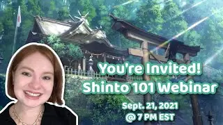 Shinto 101 Webinar Invitation | Tuesday, Sept. 21 2021 at 7 PM EST