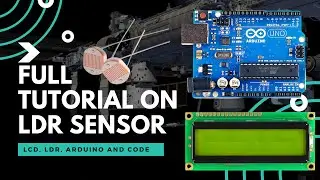 Full Tutorial On LDR Sensors | With Display on LCD also | With Full Program | Rishav Kumar