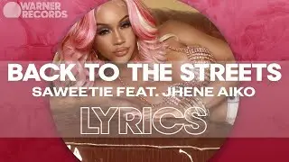 Saweetie - Back to the Streets (feat. Jhene Aiko) [Official Lyric Video]
