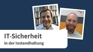 IT-Sicherheit in der Instandhaltung: Expert Talk mit Prof. Dr. Lennart Brumby