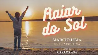 Raiar do Sol - Márcio Lima (Letra Carlos Asa)
