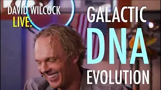 David Wilcock LIVE: Galactic DNA Evolution!