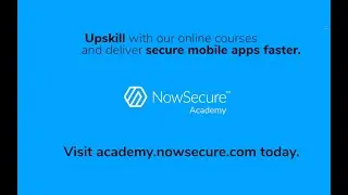 Welcome to NowSecure Academy On-Demand Mobile App Security Training