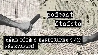 EP20: Máme dítě s handicapem (1/2): Překvapení