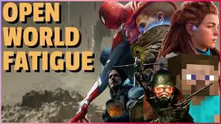 Why You Don't Have Open World Fatigue, Actually