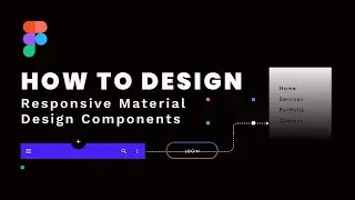 Design Responsive Components Using Figma - UI/UX Design Tutorial
