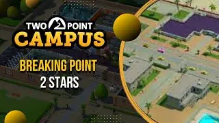 Two Point Campus - Breaking Point 2 Stars
