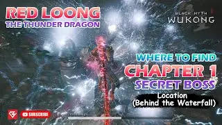 Black Myth Wukong - Red Loong Location (Chapter 1 Secret Boss) Behind the Waterfall