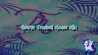Sparta Tropical House Mix (-Reupload-)