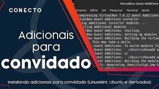 Como instalar os adicionais para convidado do VirtualBox no LinuxMint, Debian, Ubuntu e derivados