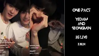 ONE PACT #원팩트 | #SEONGMIN #성민 & #YEDAM #예담 | IG Live (3.18.24)