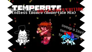 (SCRAPPED) Temperate COLLECTOR'S EDITION - Endless Encore (Undertale Mix)