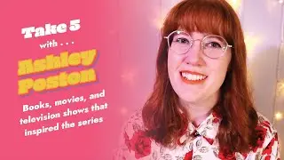 Ashley Poston's Top 5 Books, Movies, and TV Shows That Inspired the Once Upon a Con Series | TAKE 5