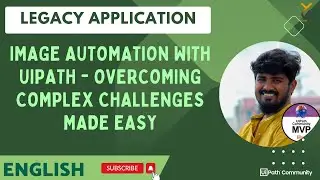 UiPath | Legacy Application | Image Automation with UiPath | Overcoming Complex Challenges Made Easy