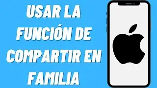 Cómo Usar la Función de Compartir en Familia en iPhone