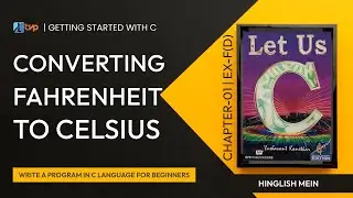 Let Us C Solutions | C Programming | How to Convert Fahrenheit in Celsius with C Language?