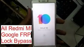 Redmi 6a Google Account FRP  Lock Bypass