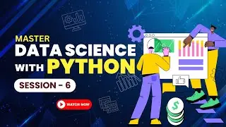 Master Data Science With Python – Session 6 | Data Analysis & Visualization Tutorial for Beginners