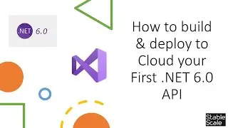 How to build & deploy to Cloud your First .NET 6.0 API