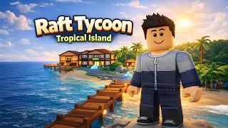 Raft Tycoon | Roblox | Tropical Island Discovery | Part 2 | WOLVES Gaming