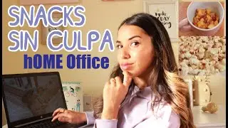 SNACKS SALUDABLES PARA EL HOME OFFICE