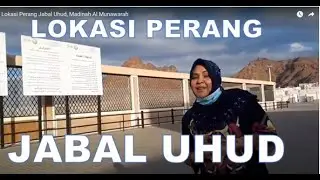 Lokasi Perang Jabal Uhud, Madinah Al Munawarah