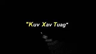 Destiny -- Kuv Xav Tuag - (Low) Original Karaoke w/lyrics