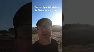 Viajando a la Toscana murciana 