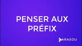 7- Toujours penser aux préfix