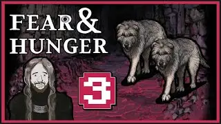 Fear & Hunger - Part 3 | Graeme Games