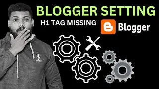 Blogger Setting 2024 | H1 tag missing in blogger | Seo For Blogger 2024 | Free Blog Seo in Blogger