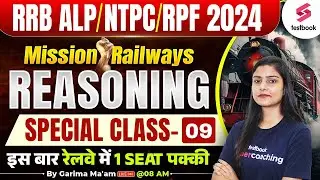RRB Tech/ALP 2024 Reasoning | RRB ALP Reasoning 2024 | Mission Railway Series Day-9 | Garima Ma'am