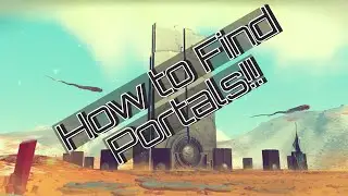 How to Find a Portal in No Man's Sky!!!!