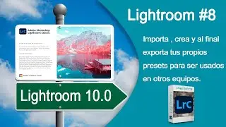 Lightroom 8 - 🚀Ajustes preestablecidos en Lightroom 10, importarlos crearlos y exportarlos + BONO
