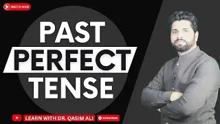 Past Perfect Tense | Past Perfect Tense in Urdu/Hindi | Lesson no. 17 | Dr. Qasim Ali