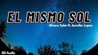 El Mismo Sol | Alvaro Soler ft. Jennifer Lopez | 8D Audio
