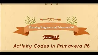 Activity Codes in Primavera P6  - Lesson -13