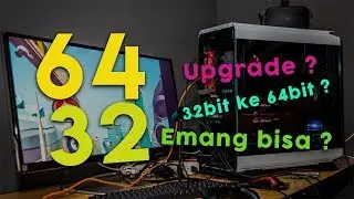 Cara upgrade 32bit ke 64bit ??