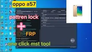 OPPO A57 ONE CLICK FRP AND LOCK MST TOOL