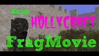 [HollyCraft]►FragMovie by Marchelo [Один день на Holly]